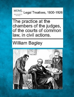 The practice at the chambers of the judges, of the courts of common law, in civil actions.