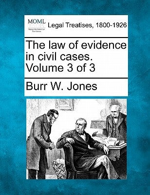The law of evidence in civil cases. Volume 3 of 3