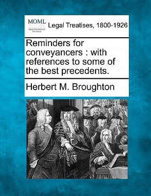 Reminders for conveyancers: with references to some of the best precedents.