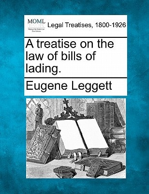 A treatise on the law of bills of lading.