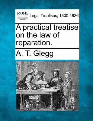 A practical treatise on the law of reparation.