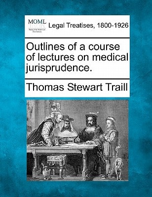 Outlines of a course of lectures on medical jurisprudence.