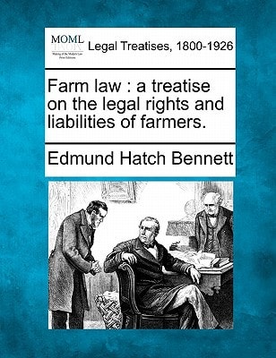Farm law: a treatise on the legal rights and liabilities of farmers.