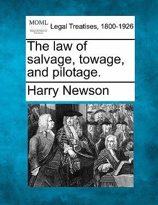The law of salvage, towage, and pilotage.
