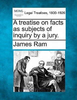A treatise on facts as subjects of inquiry by a jury.