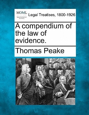 A compendium of the law of evidence.