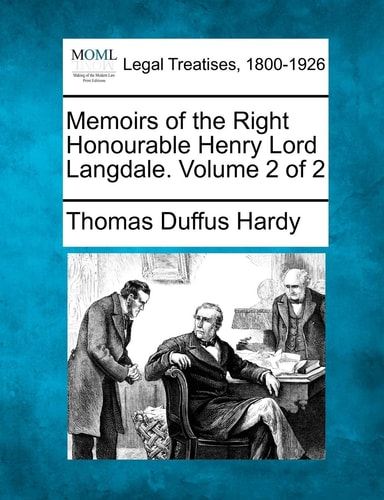 Memoirs of the Right Honourable Henry Lord Langdale. Volume 2 of 2