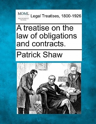 A treatise on the law of obligations and contracts.
