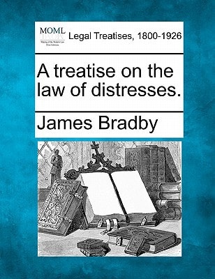 A treatise on the law of distresses.