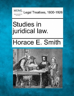 Studies in juridical law.