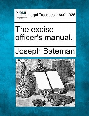 The excise officer's manual.