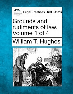 Grounds and rudiments of law. Volume 1 of 4