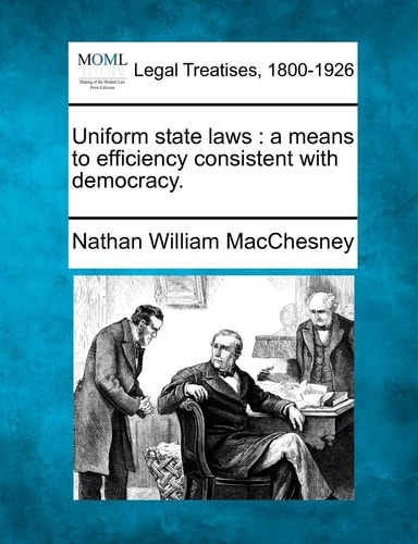 Uniform state laws: a means to efficiency consistent with democracy.