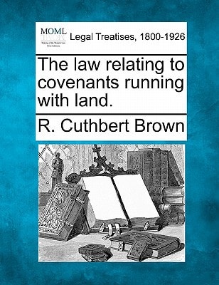 The law relating to covenants running with land.