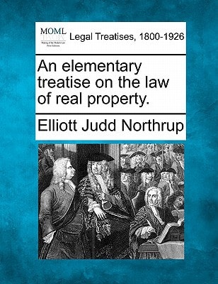 An elementary treatise on the law of real property.
