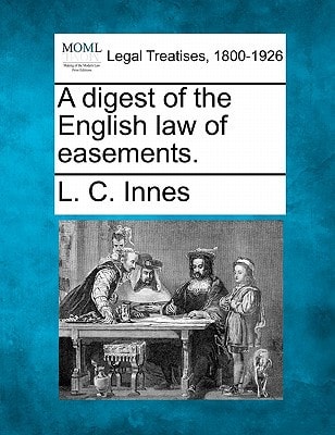 A digest of the English law of easements.