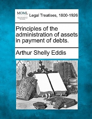 Principles of the administration of assets in payment of debts.