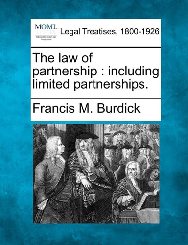The law of partnership: including limited partnerships.