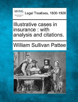 Illustrative cases in insurance: with analysis and citations.