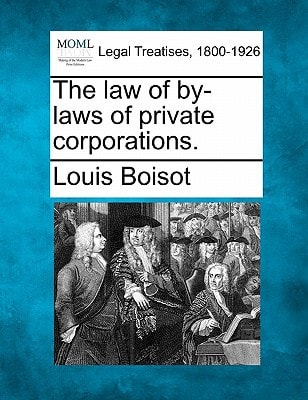 The law of by-laws of private corporations.
