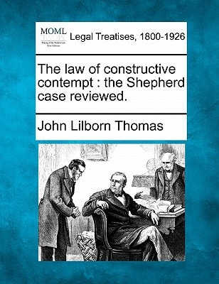 The law of constructive contempt: the Shepherd case reviewed.