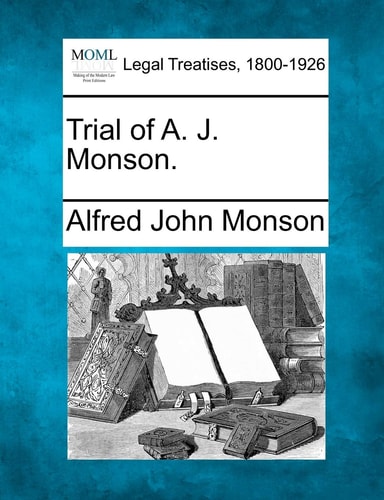 Trial of A. J. Monson.