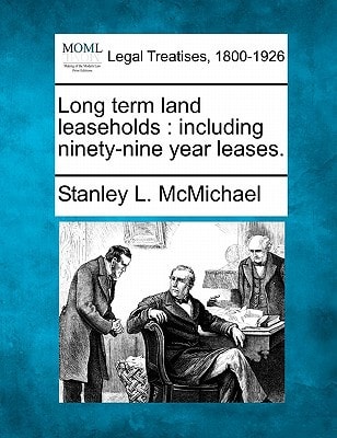 Long term land leaseholds: including ninety-nine year leases.