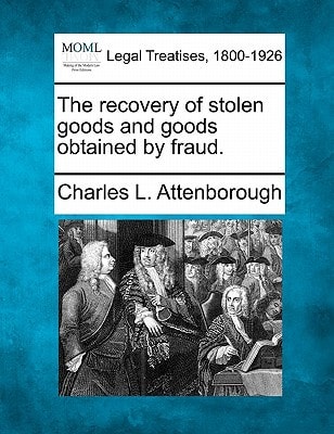 The recovery of stolen goods and goods obtained by fraud.
