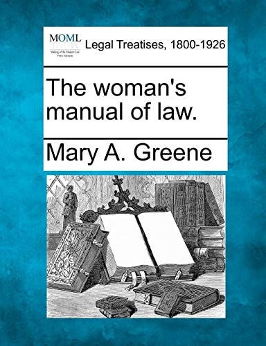 The woman's manual of law.