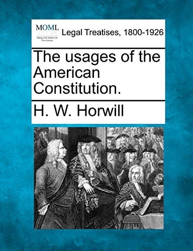 The usages of the American Constitution.