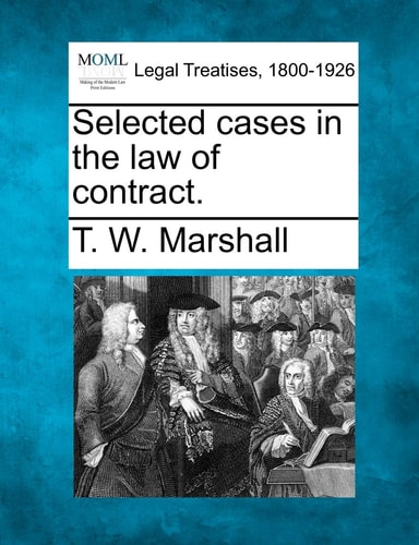 Selected cases in the law of contract.