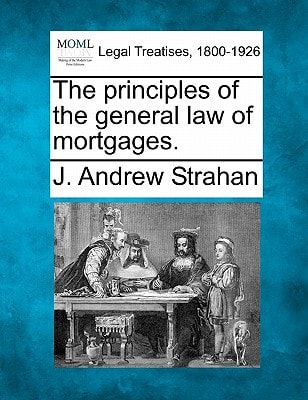 The principles of the general law of mortgages.