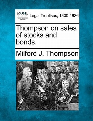 Thompson on sales of stocks and bonds.