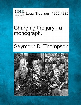 Charging the jury: a monograph.
