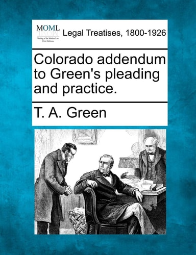Colorado addendum to Green's pleading and practice.
