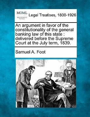 An argument in favor of the constitutionality of the general banking law of this state: delivered before the Supreme Court at the July term, 1839.