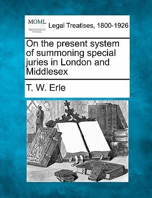 On the present system of summoning special juries in London and Middlesex