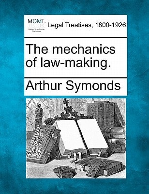 The mechanics of law-making.