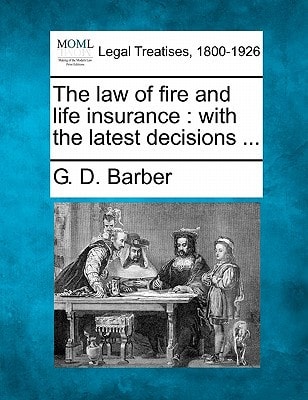 The law of fire and life insurance: with the latest decisions ...