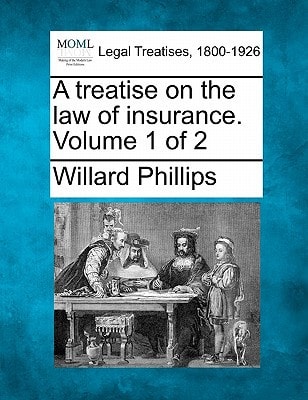 A treatise on the law of insurance. Volume 1 of 2