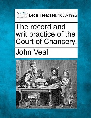 The record and writ practice of the Court of Chancery.