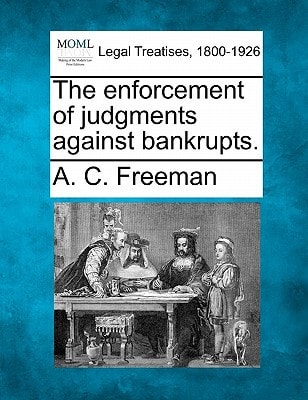 The enforcement of judgments against bankrupts.
