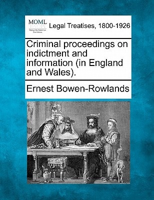 Criminal proceedings on indictment and information (in England and Wales).