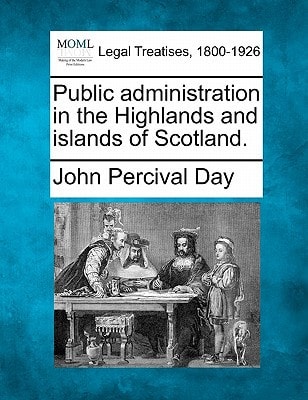 Public administration in the Highlands and islands of Scotland.