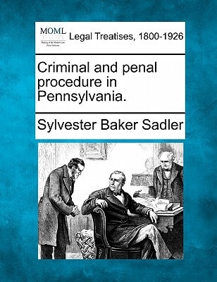 Criminal and penal procedure in Pennsylvania.