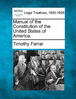 Manual of the Constitution of the United States of America.