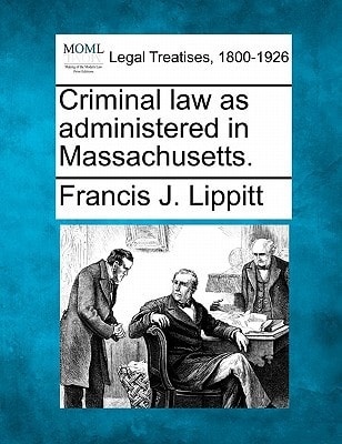 Criminal law as administered in Massachusetts.