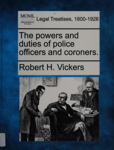 The powers and duties of police officers and coroners.