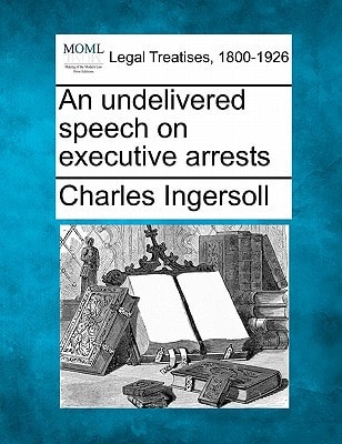 An undelivered speech on executive arrests