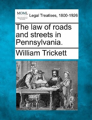 The law of roads and streets in Pennsylvania.